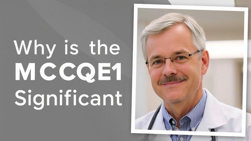 Image of a smiling man with glasses and a mustache in a white coat, next to text: "Why is the MCCQE1 Significant? Discover how Ace QBank can help you excel.